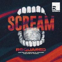 RSquared – Scream