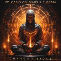 Flegma & Volcano On Mars – Changa Visions
