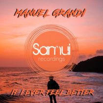 Manuel Grandi – If I Ever Feel Better