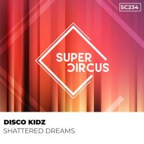 Disco Kidz – Shattered Dreams