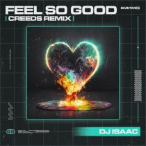 DJ Isaac – Feel So Good – Creeds Remix
