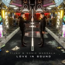 Tijah & Sonic Massala – Love In Sound
