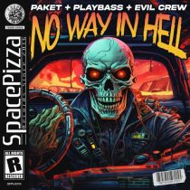Paket, Playbass & Evil Crew – No Way In Hell