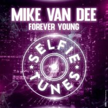 Mike Van Dee – Forever Young (Extended Mix)