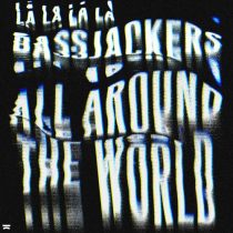 Bassjackers – All Around The World (La La La La La) (Extended Mix)