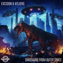Excision & ATLiens – Dinosaurs From Outer Space