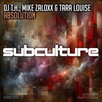 DJ T.H., Tara Louise & Mike Zaloxx – Absolution