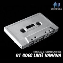 Thxmas & Johan Gabriel – Nanana (It Goes Like)
