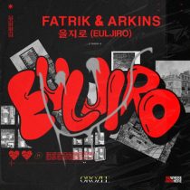 Fatrik & Arkins – Euljiro