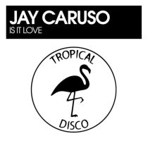Jay Caruso – Is It Love