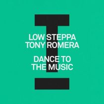 Tony Romera & Low Steppa – Dance To The Music