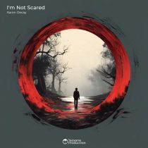 Aaron Decay – I’m Not Scared