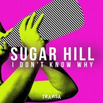 Sugar Hill – I Don’t Know Why