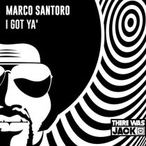 Marco Santoro – I Got Ya’ (Extended Mix)