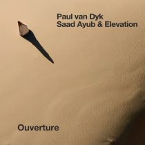 Elevation, Paul van Dyk & Saad Ayub – Ouverture