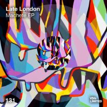 Late London & Scifuentes, Late London & Misha (US), Late London – Machete EP