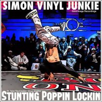 Simon Vinyl Junkie – Stuntin Poppin Lockin