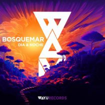 Bosquemar – Dia Y Noche