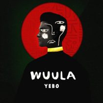 Novak & WUULA – Novak presents WUULA: Yebo