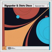 Rigopolar & Disto Disco – SPACED OUT