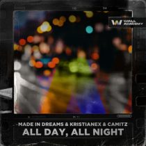 Kristianex, Made In Dreams & Camitz – All Day, All Night (Extended Mix)