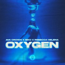 Izko, Rebecca Helena & AVA CROWN – Oxygen (Extended Mix)
