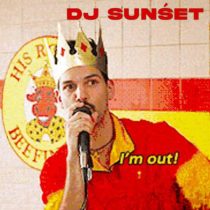 DJ Sunset – I’M OUT