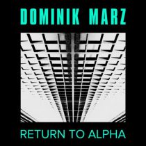 Dominik Marz – Return to Alpha