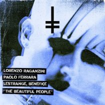 Benefice, Lorenzo Raganzini, LeStrange & Paolo Ferrara – The Beautiful People