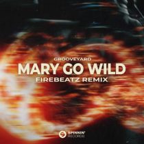 Grooveyard – Mary Go Wild (Firebeatz Remix)