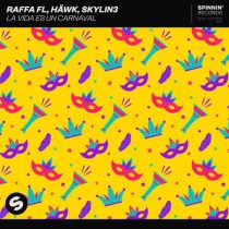 Raffa FL, Skylin3 & HÄWK (IT) – La Vida Es Un Carnaval (Extended Mix)