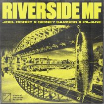 Sidney Samson, Joel Corry & PAJANE – Riverside MF (Extended Mix)