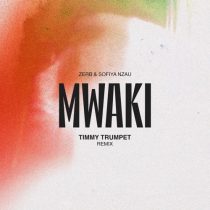 Major Lazer, Zerb & Sofiya Nzau, Tiesto – Mwaki – Timmy Trumpet Remix
