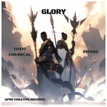 Toxic Chemical & Pipido – Glory