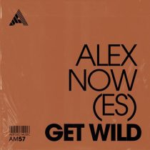 Alex Now (ES) – Get Wild – Extended Mix