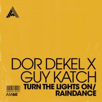Dor Dekel & Guy Katch – Turn The Lights On / Raindance – Extended Mix