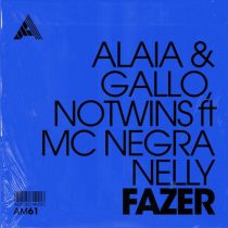 Alaia & Gallo, Notwins & MC Negra Nelly – Fazer – Extended Mix