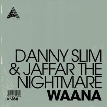 Danny Slim & JAFFAR THE NIGHTMARE – Waana – Extended Mix