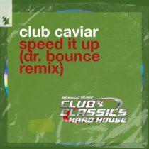 Club Caviar – Speed It Up – Dr. Bounce Remix
