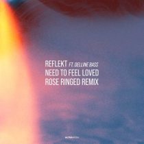 Reflekt & Delline Bass – Need To Feel Loved – Rose Ringed Extended Mix