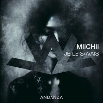 MIICHII – Je Le Savais