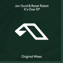 Jon Gurd & Reset Robot – It’s Over EP