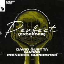 Mason, David Guetta & Princess Superstar – Perfect (Exceeder)