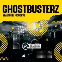 Ghostbusterz – Beautifull Goodbye