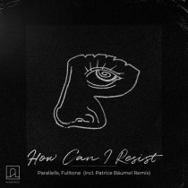Fulltone & Parallelle – How Can I Resist