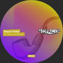 Stacie Fields – Put This In Ya Pipe