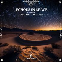 Cafe De Anatolia, Gobi Desert Collective & Karno B – Echoes in Space