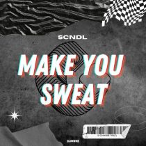 SCNDL – Make You Sweat