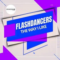 FlashDancers – The Way I Like