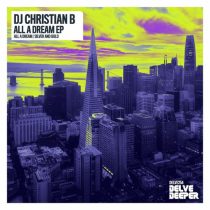 DJ Christian B – All A Dream EP